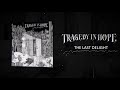Tragedy In Hope - 'The Last Delight'
