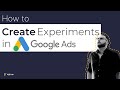 How to Create Experiments in Google Ads