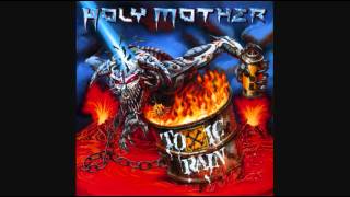 Watch Holy Mother Toxic Rain video