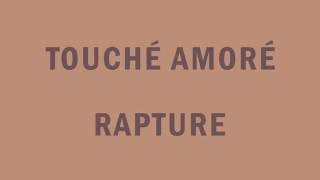 Watch Touche Amore Rapture video