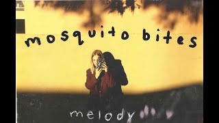 Melody - Mosquito Bites