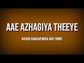 Aae azhagiya theeye song lyrics