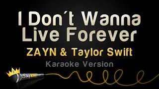 ZAYN & Taylor Swift - I Don't Wanna Live Forever (Karaoke Version)