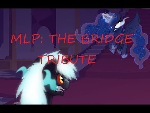 MLP: The Bridge - Tribute (Part 1)