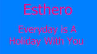 Watch Esthero Everyday Is A Holiday with You video