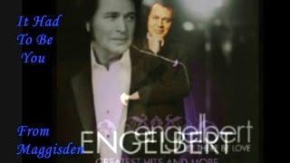 Watch Engelbert Humperdinck It Had To Be You video