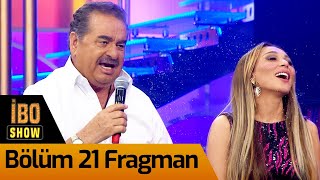 İbo Show 21. Bölüm Fragman