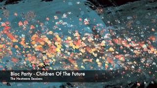 Watch Bloc Party Children Of The Future video