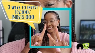 Three Ways To Invest Ec300 Jmd15,000.
