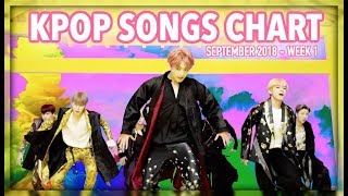 K-POP SONGS CHART | SEPTEMBER 2018 (WEEK 1)