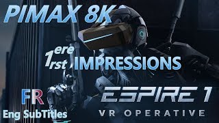 Espire 1 Vr Operative - 1Ere Impressions - Pimax 8K - Fr English Sub