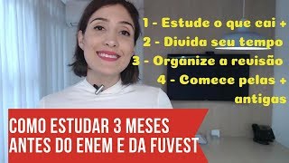 Como estudar 3 meses antes da prova do ENEM e da FUVEST
