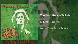Watch Gilbert OSullivan You Dont Have To Tell Me video