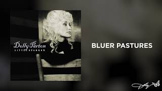 Watch Dolly Parton Bluer Pastures video