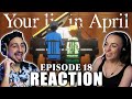 THIS PERFORMANCE WAS INCREDIBLE! Your Lie in April Episode 18 REACTION!