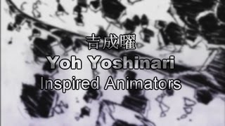 ??? (Yoh Yoshinari) Inspired Animators MAD