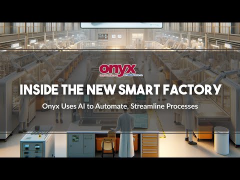 Smart Manufacturing Factory with AI-Powered | Onyx Healthcare