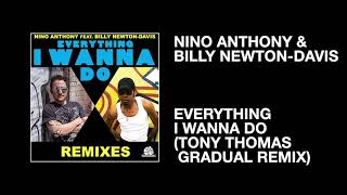 Nino Anthony & Billy Newton-Davis / Everything I Wanna Do (Tony Thomas Gradual Remix)