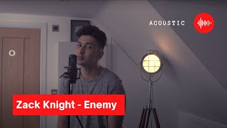 Zack Knight - Enemy (Acoustic)