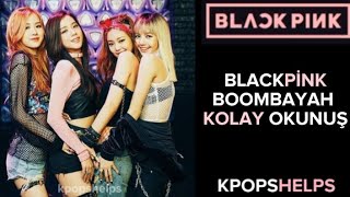 Blackpi̇nk Boombayah Kolay Okunuş