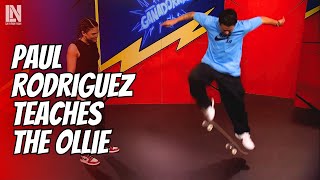 Paul Rodriguez Teaches The Ollie And Talks Skateboarding Advice