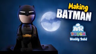 How To Make Batman With Air Dough Air Dry Clay - Weekly Tutorial