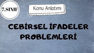 7.Sinif Cebi̇rsel İfadeler Problemleri̇ 3.Üni̇te