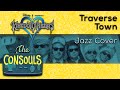 Traverse Town (Kingdom Hearts) Jazz Cover - The Consouls