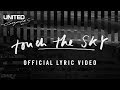 Touch The Sky Official Lyric Video - Hillsong UNITED