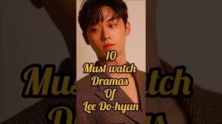 10 Must Watch K-Dramas Of Lee Do Hyun