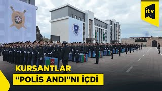 Polis Akademiyasında Bilik Günü Və Andiçmə