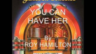 Watch Roy Hamilton You Can Have Her video