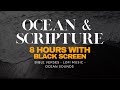 GET SOME REST// Bible Verses [BLACK SCREEN] w/ OCEAN SOUNDS & LOFI for Sleep & Meditation (8 HRS)