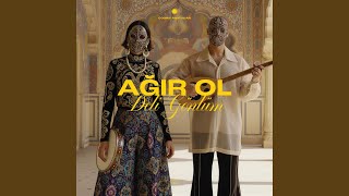 Ağır Ol Deli Gönlüm