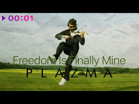 PLAZMA - Freedom is Finally Mine | Official Audio | 2020