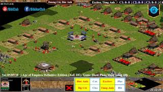 AoE 22 Random Dương Còi, Đức Anh vs Exciter, Tùng Anh Ngày 05-05-2018