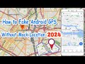 How to Fake GPS on Android without Mocking Location