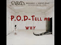 POD-Tell me why