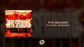 Matoro, Trxshbxy - Mtg Secadão