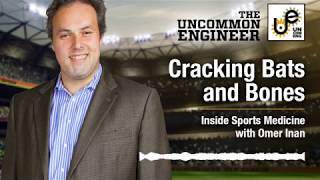 The Uncommon Engineer: Cracking Bats and Bones: Inside Sports Medicine with Omer Inan