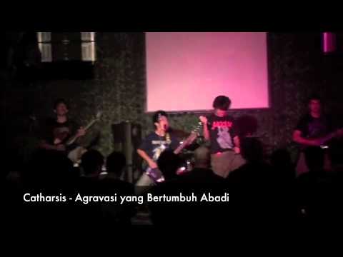 Catharsis - Agravasi yang Bertumbuh Abadi (Live 2010)