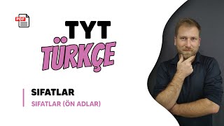 Sıfatlar Ön Adlar - Ahmet Yener Uysal - Tyt Türkçe 2022