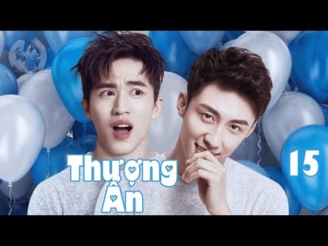Thượng Ẩn - Tập 15 - HẾT| Phim Đam Mỹ Không Thể Bỏ Qua | Bản KHÔNG CUT