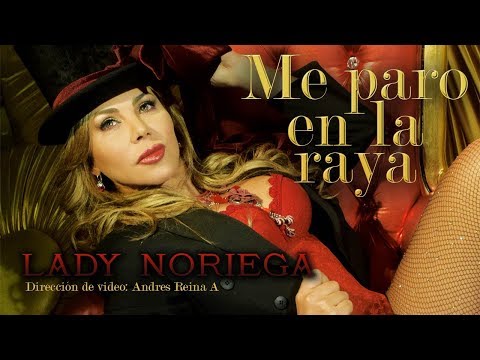 Me Paro en La Raya - Lady Noriega - (Video Oficial HD)