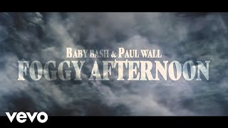 Baby Bash, Paul Wall - Foggy Afternoon