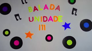 Unidade III A e a Baladinha