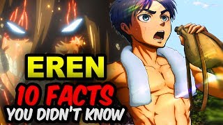 10 Eren Jaeger Facts You Didn?t Know! Attack on Titan Facts