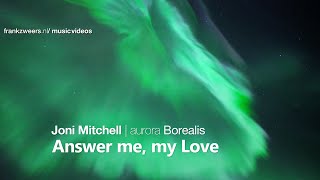 Watch Joni Mitchell Answer Me My Love video