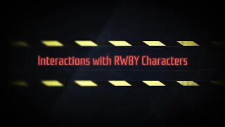 Interactions With Rwby Characters