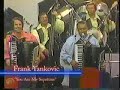 Frank Yankovic "You Are My Sunshine"